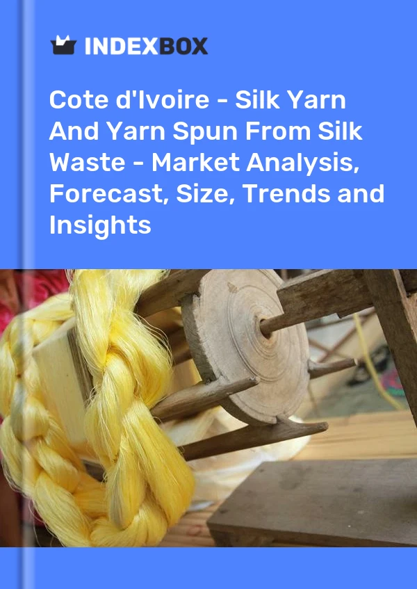 Report Cote d'Ivoire - Silk Yarn and Yarn Spun From Silk Waste - Market Analysis, Forecast, Size, Trends and Insights for 499$