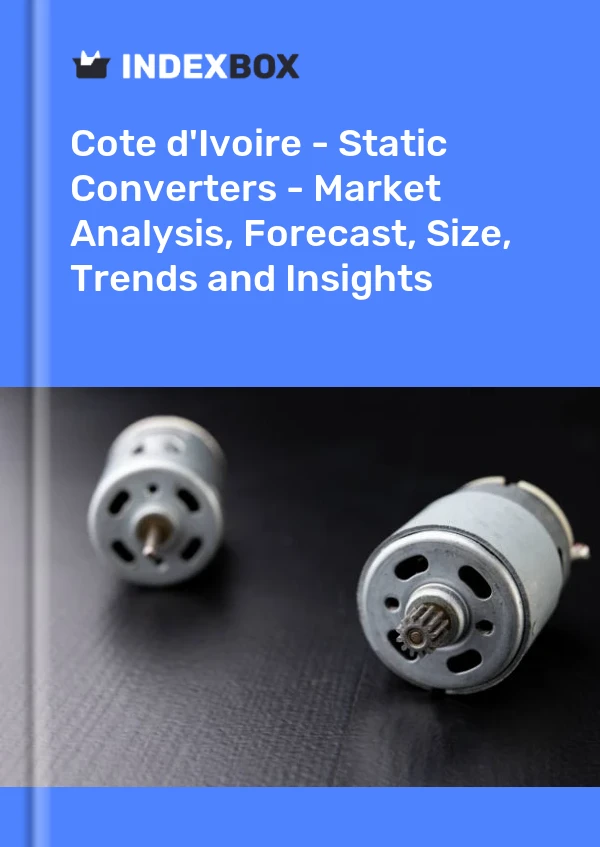 Report Cote d'Ivoire - Static Converters - Market Analysis, Forecast, Size, Trends and Insights for 499$