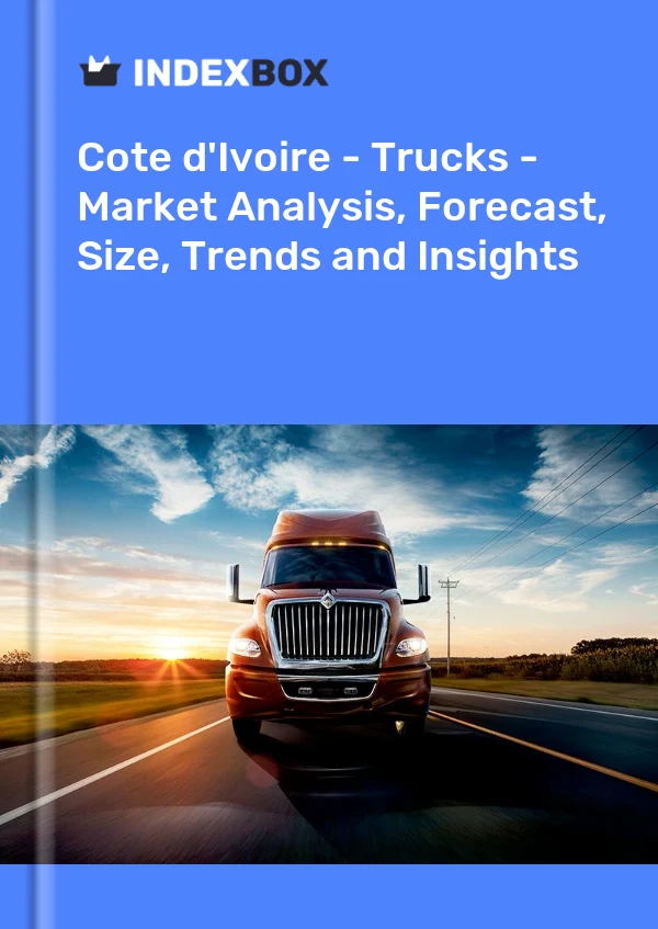 Report Cote d'Ivoire - Trucks - Market Analysis, Forecast, Size, Trends and Insights for 499$