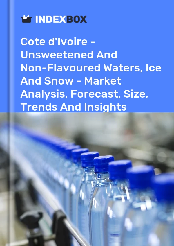 Report Cote d'Ivoire - Unsweetened and Non-Flavoured Waters, Ice and Snow - Market Analysis, Forecast, Size, Trends and Insights for 499$