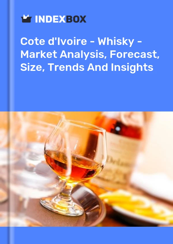 Report Cote d'Ivoire - Whisky - Market Analysis, Forecast, Size, Trends and Insights for 499$