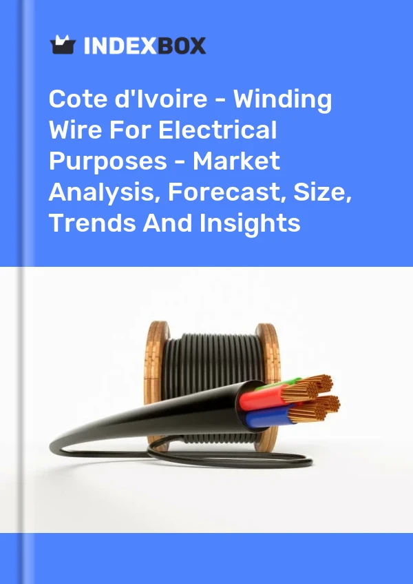 Report Cote d'Ivoire - Winding Wire for Electrical Purposes - Market Analysis, Forecast, Size, Trends and Insights for 499$