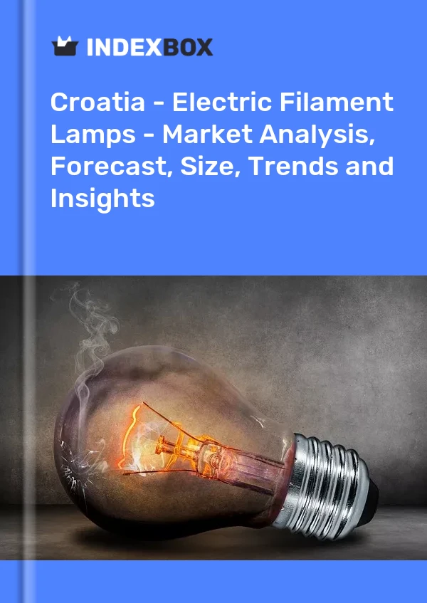 Report Croatia - Electric Filament Lamps - Market Analysis, Forecast, Size, Trends and Insights for 499$