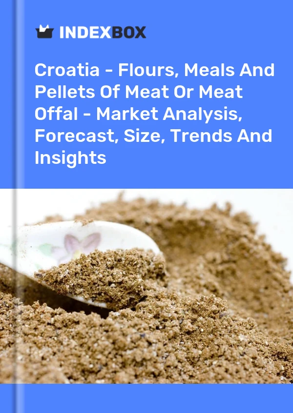 Report Croatia - Flours, Meals and Pellets of Meat or Meat Offal - Market Analysis, Forecast, Size, Trends and Insights for 499$