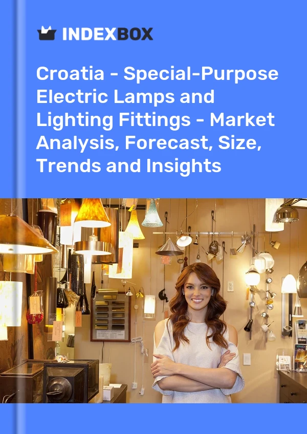 Report Croatia - Special-Purpose Electric Lamps and Lighting Fittings - Market Analysis, Forecast, Size, Trends and Insights for 499$