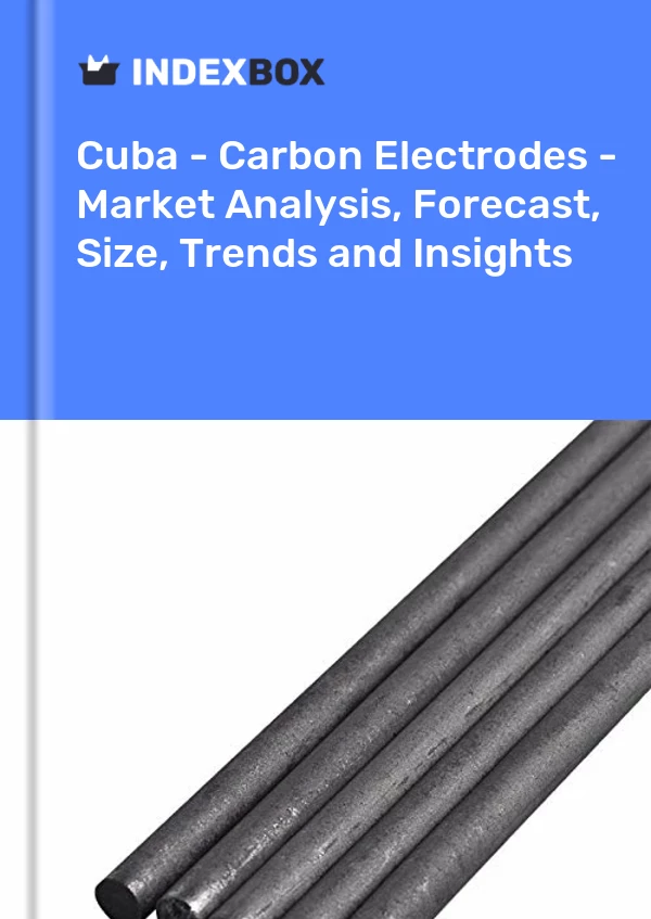 Report Cuba - Carbon Electrodes - Market Analysis, Forecast, Size, Trends and Insights for 499$