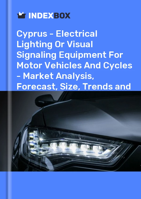 Report Cyprus - Electrical Lighting or Visual Signaling Equipment for Motor Vehicles and Cycles - Market Analysis, Forecast, Size, Trends and Insights for 499$