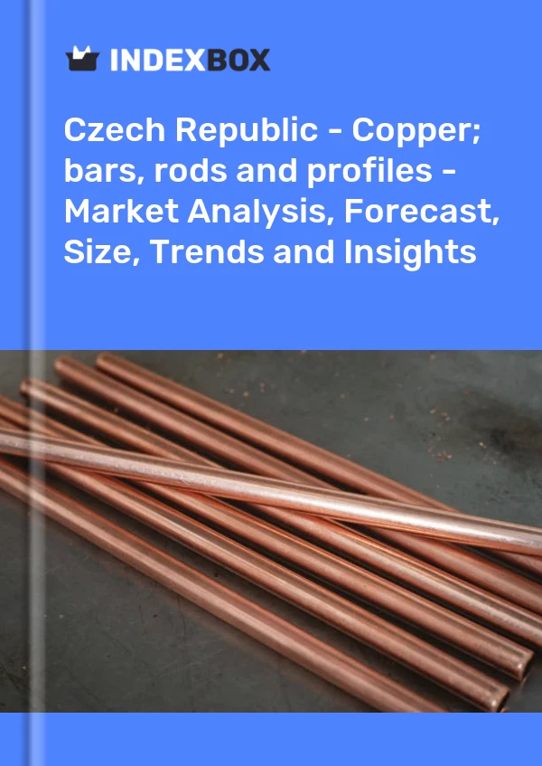 Report Czech Republic - Copper; bars, rods and profiles - Market Analysis, Forecast, Size, Trends and Insights for 499$