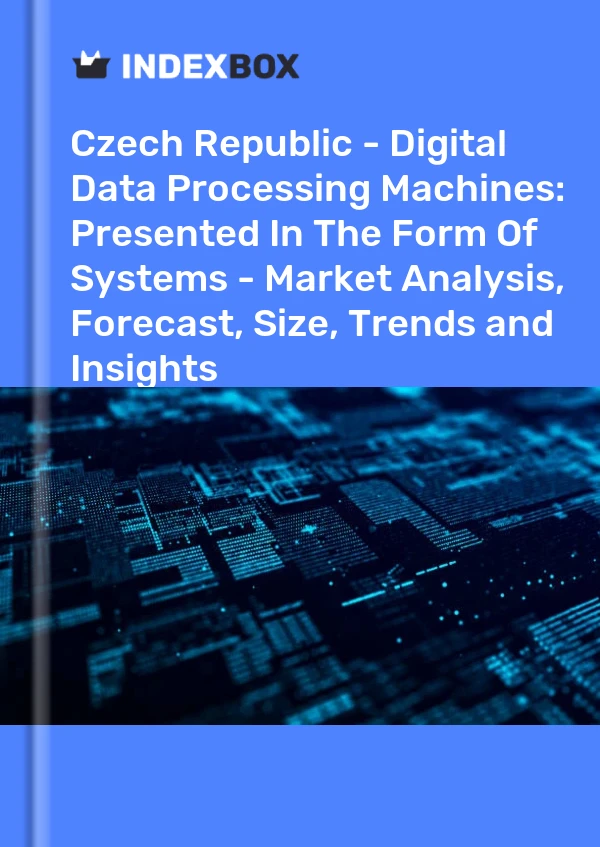 Czech Republic - Digital Data Processing Machines: Presented In The Form Of Systems - Market Analysis, Forecast, Size, Trends and Insights