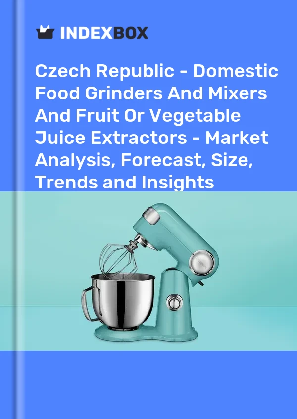 Report Czech Republic - Domestic Food Grinders and Mixers and Fruit or Vegetable Juice Extractors - Market Analysis, Forecast, Size, Trends and Insights for 499$