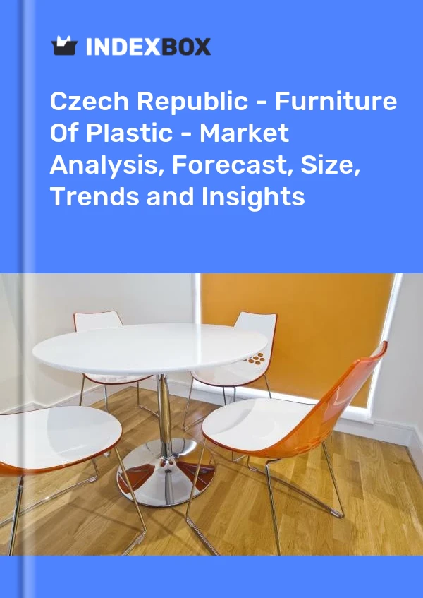 Czech Republic - Furniture Of Plastic - Market Analysis, Forecast, Size, Trends and Insights