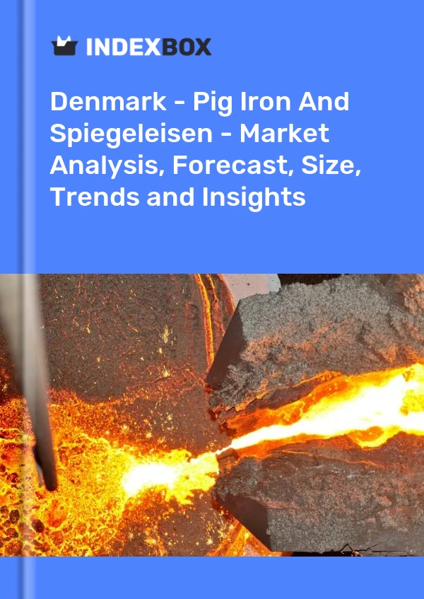 Report Denmark - Pig Iron and Spiegeleisen - Market Analysis, Forecast, Size, Trends and Insights for 499$
