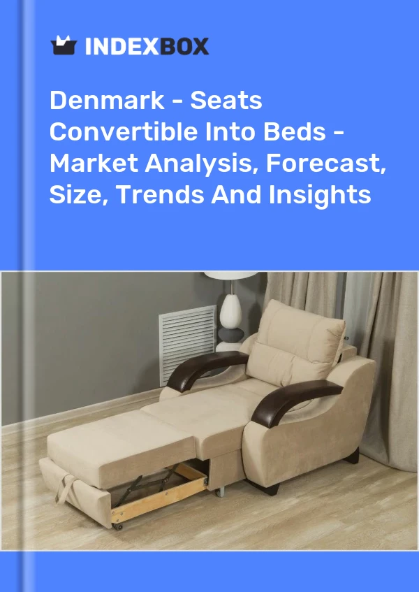 Report Denmark - Seats Convertible Into Beds - Market Analysis, Forecast, Size, Trends and Insights for 499$