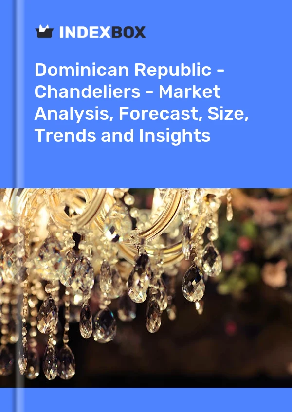 Report Dominican Republic - Chandeliers - Market Analysis, Forecast, Size, Trends and Insights for 499$