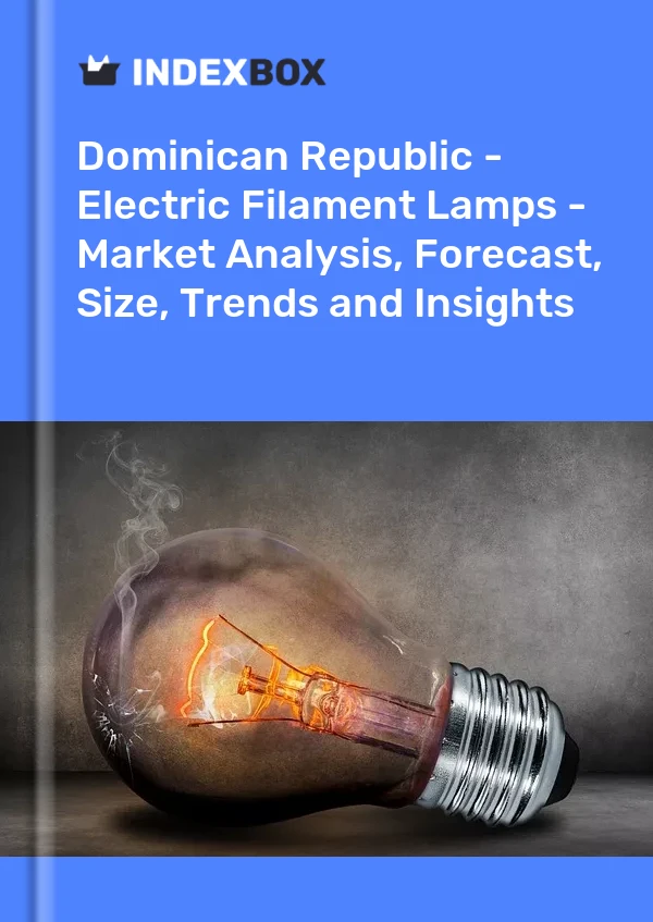 Dominican Republic - Electric Filament Lamps - Market Analysis, Forecast, Size, Trends and Insights