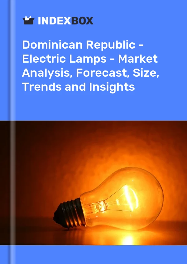 Report Dominican Republic - Electric Lamps - Market Analysis, Forecast, Size, Trends and Insights for 499$