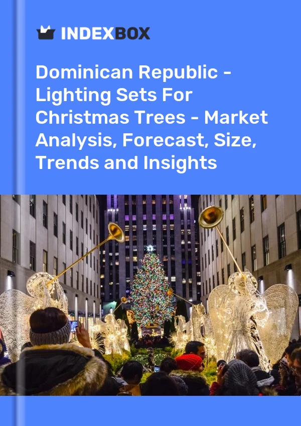 Dominican Republic - Lighting Sets For Christmas Trees - Market Analysis, Forecast, Size, Trends and Insights