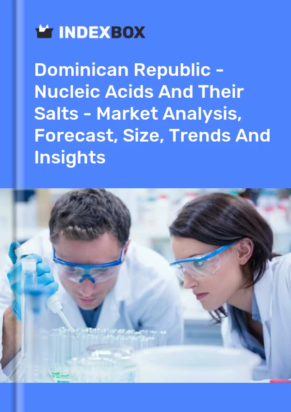 Report Dominican Republic - Nucleic Acids and Their Salts - Market Analysis, Forecast, Size, Trends and Insights for 499$
