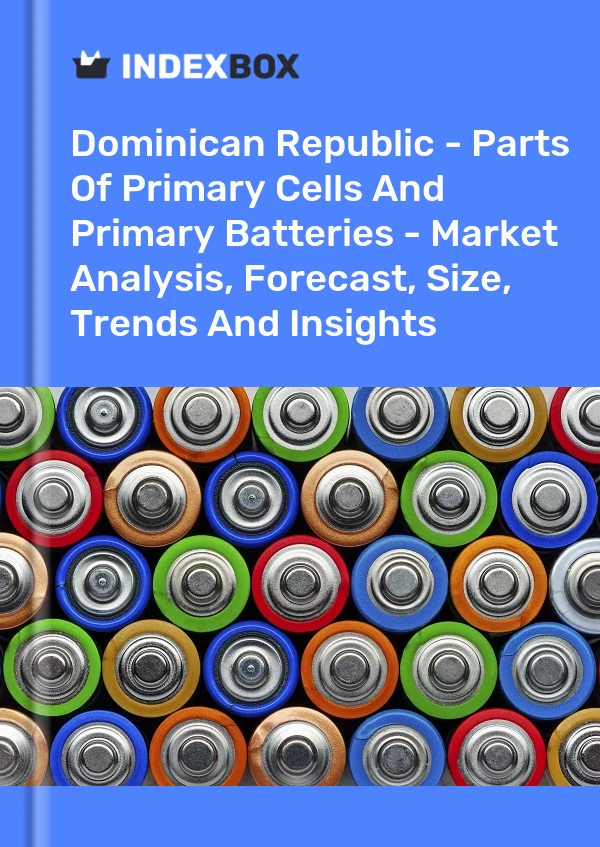Dominican Republic - Parts Of Primary Cells And Primary Batteries - Market Analysis, Forecast, Size, Trends And Insights