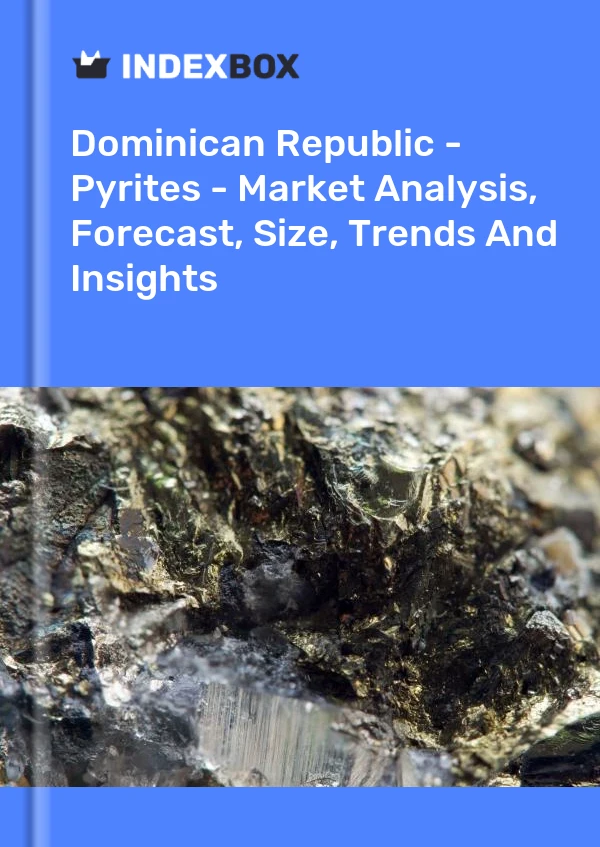 Report Dominican Republic - Pyrites - Market Analysis, Forecast, Size, Trends and Insights for 499$