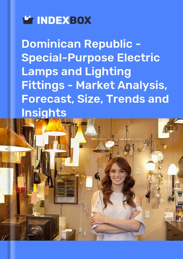 Dominican Republic - Special-Purpose Electric Lamps and Lighting Fittings - Market Analysis, Forecast, Size, Trends and Insights
