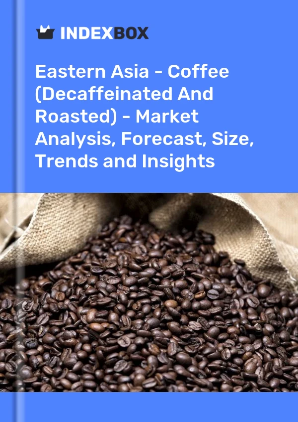 Report Eastern Asia - Coffee (Decaffeinated and Roasted) - Market Analysis, Forecast, Size, Trends and Insights for 499$