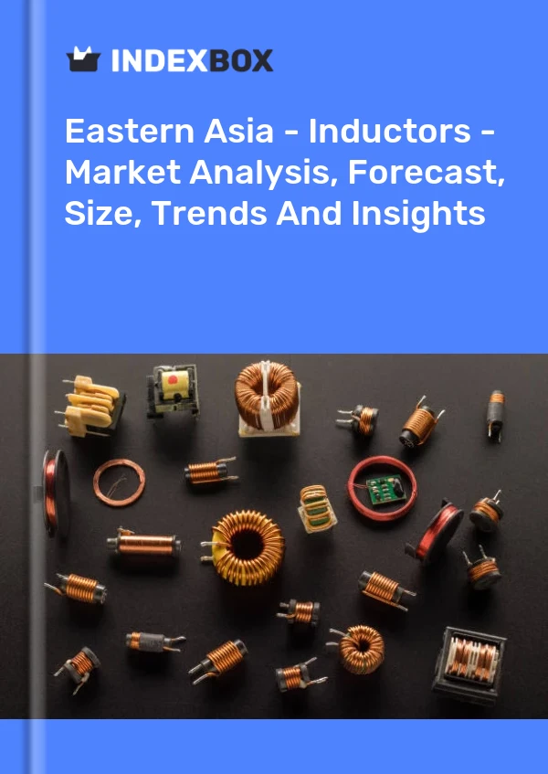 Report Eastern Asia - Inductors - Market Analysis, Forecast, Size, Trends and Insights for 499$
