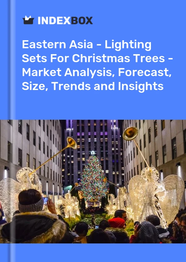 Report Eastern Asia - Lighting Sets for Christmas Trees - Market Analysis, Forecast, Size, Trends and Insights for 499$