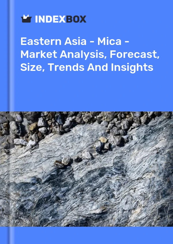 Report Eastern Asia - Mica - Market Analysis, Forecast, Size, Trends and Insights for 499$