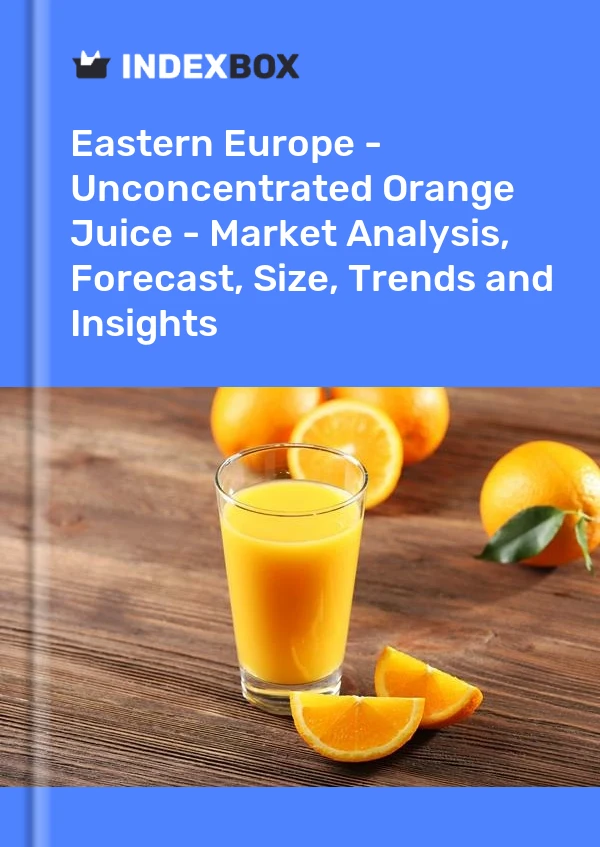Report Eastern Europe - Unconcentrated Orange Juice - Market Analysis, Forecast, Size, Trends and Insights for 499$