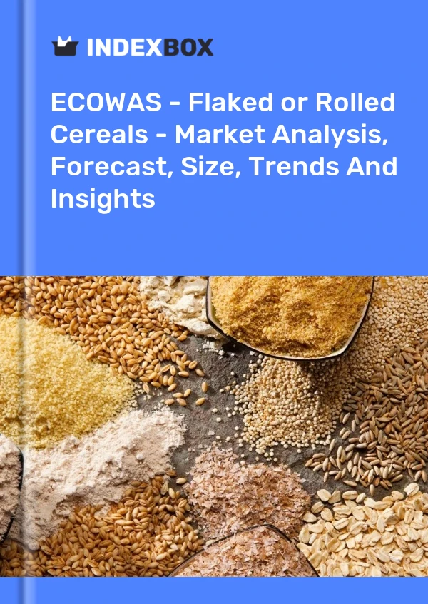 Report ECOWAS - Flaked or Rolled Cereals - Market Analysis, Forecast, Size, Trends and Insights for 499$