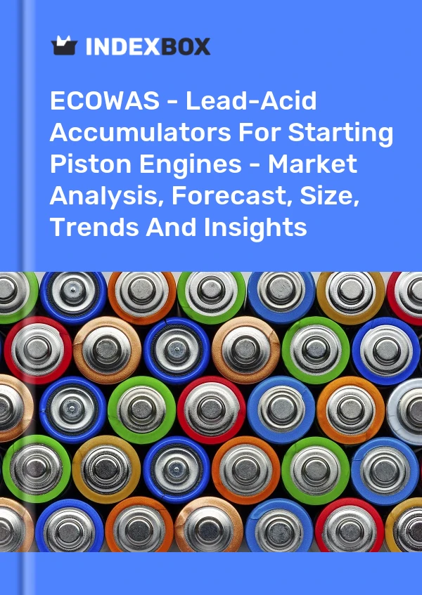 Report ECOWAS - Lead-Acid Accumulators for Starting Piston Engines - Market Analysis, Forecast, Size, Trends and Insights for 499$