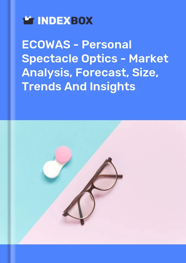 Report ECOWAS - Personal Spectacle Optics - Market Analysis, Forecast, Size, Trends and Insights for 499$