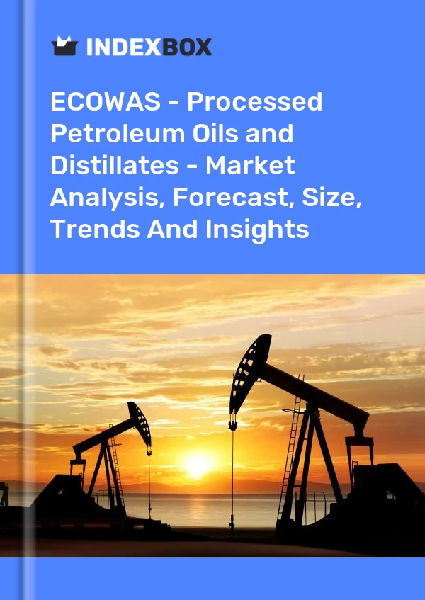 Report ECOWAS - Processed Petroleum Oils and Distillates - Market Analysis, Forecast, Size, Trends and Insights for 499$
