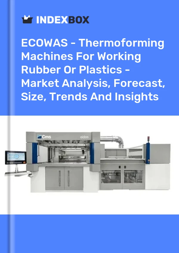 Report ECOWAS - Thermoforming Machines for Working Rubber or Plastics - Market Analysis, Forecast, Size, Trends and Insights for 499$