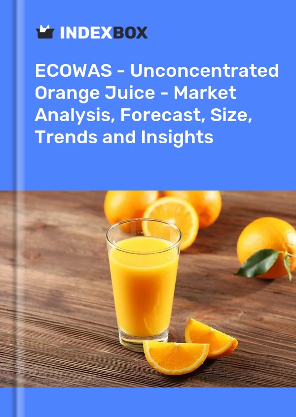 Report ECOWAS - Unconcentrated Orange Juice - Market Analysis, Forecast, Size, Trends and Insights for 499$