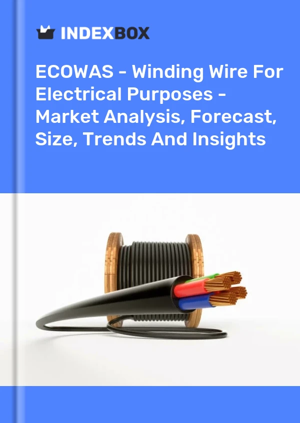 Report ECOWAS - Winding Wire for Electrical Purposes - Market Analysis, Forecast, Size, Trends and Insights for 499$