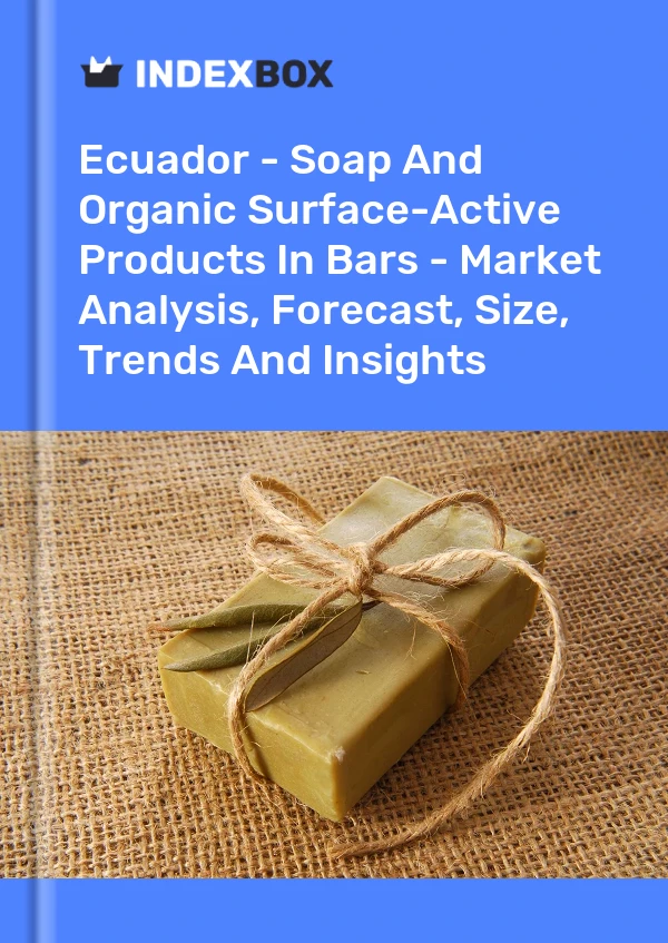 Report Ecuador - Soap and Organic Surface-Active Products in Bars - Market Analysis, Forecast, Size, Trends and Insights for 499$