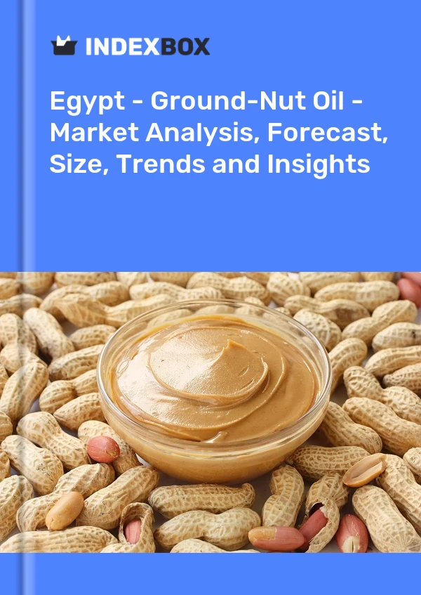 Egypt - Ground-Nut Oil - Market Analysis, Forecast, Size, Trends and Insights