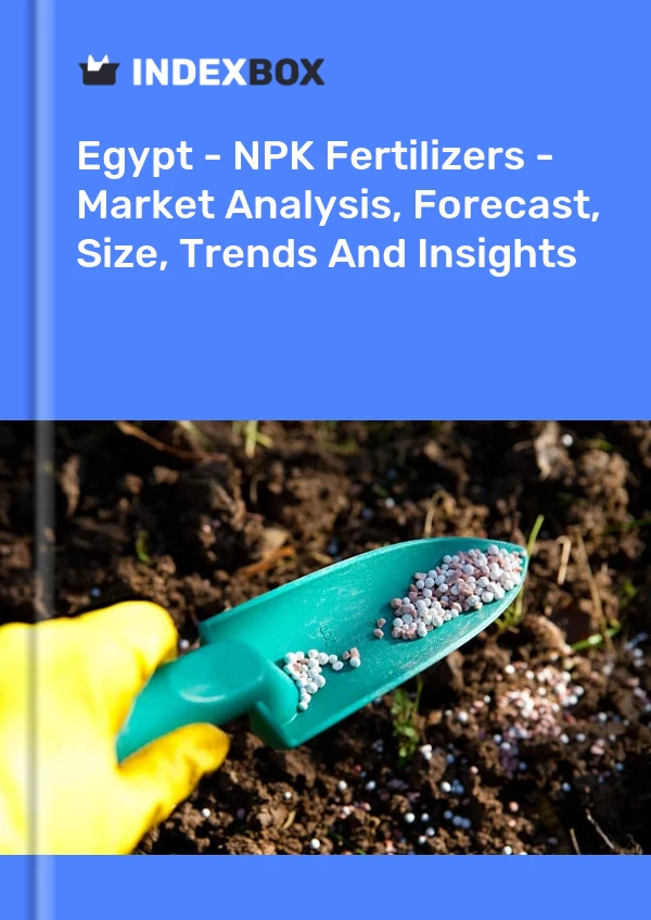 Rapport Égypte - Engrais NPK - Analyse du marché, prévisions, taille, tendances et perspectives for 499$