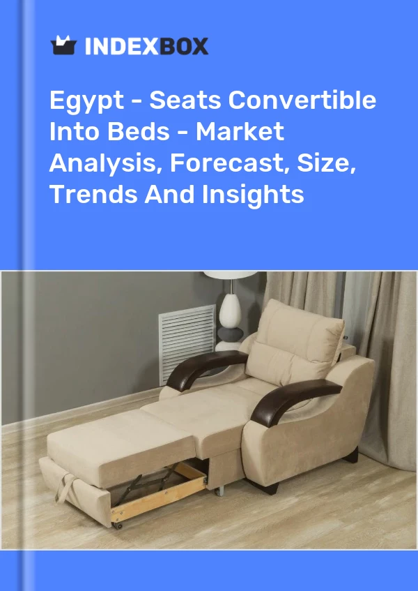 Egypt - Seats Convertible Into Beds - Market Analysis, Forecast, Size, Trends And Insights