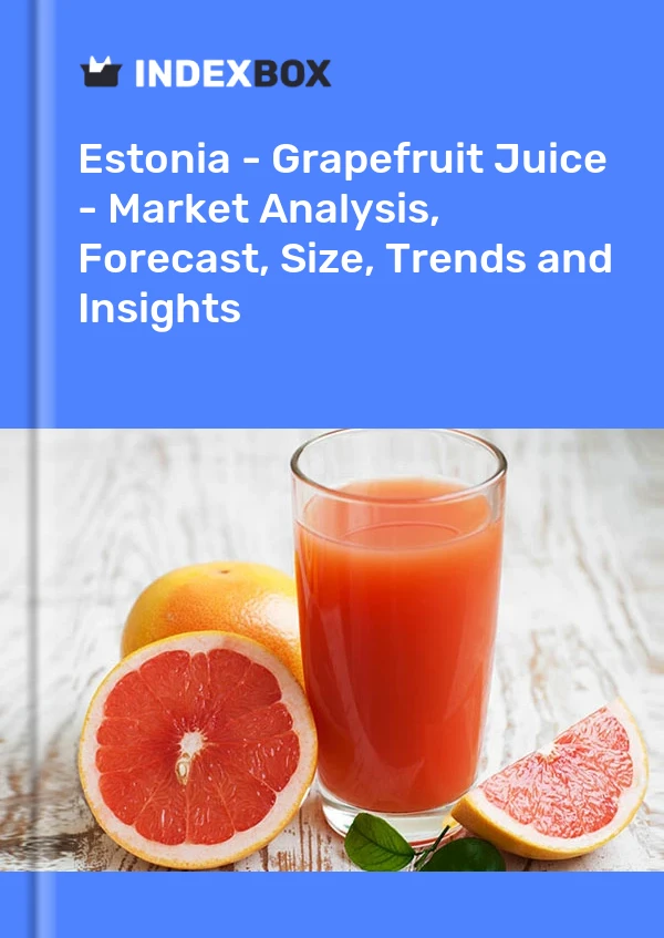 Estonia - Grapefruit Juice - Market Analysis, Forecast, Size, Trends and Insights