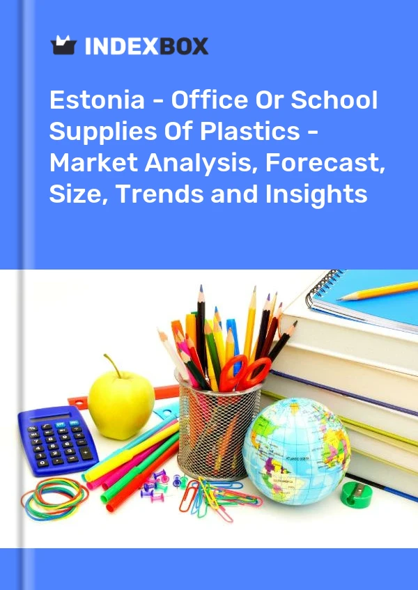 Estonia - Office Or School Supplies Of Plastics - Market Analysis, Forecast, Size, Trends and Insights