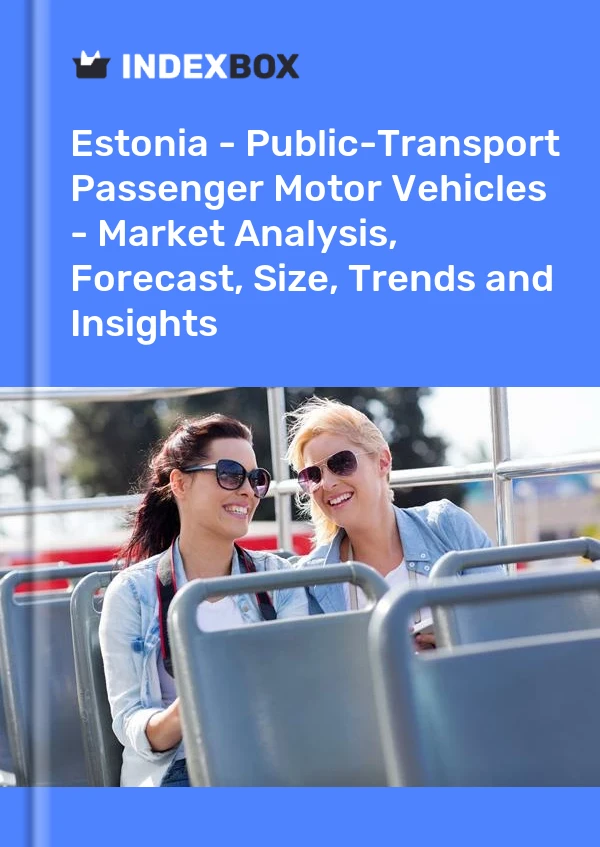 Report Estonia - Public-Transport Passenger Motor Vehicles - Market Analysis, Forecast, Size, Trends and Insights for 499$