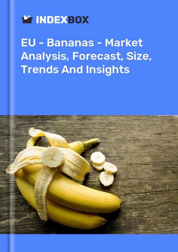 Rapport UE - Bananes - Analyse du marché, prévisions, taille, tendances et perspectives for 499$