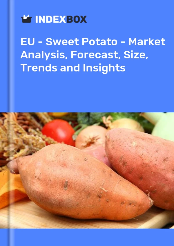 UE - Patate douce - Analyse du marché, prévisions, taille, tendances et perspectives