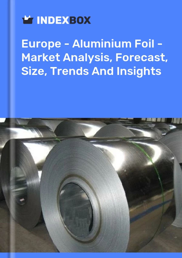 Report Europe - Aluminium Foil - Market Analysis, Forecast, Size, Trends and Insights for 499$