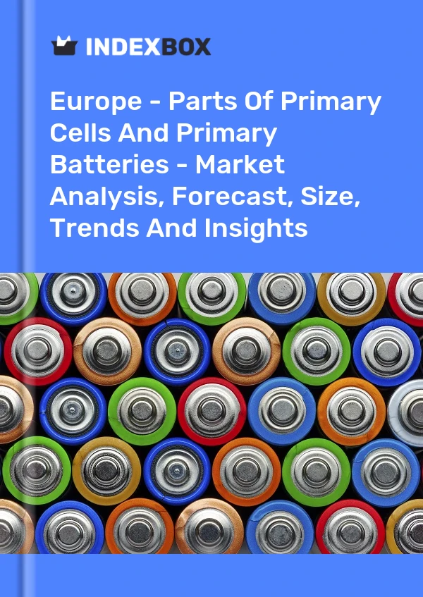 Report Europe - Parts of Primary Cells and Primary Batteries - Market Analysis, Forecast, Size, Trends and Insights for 499$
