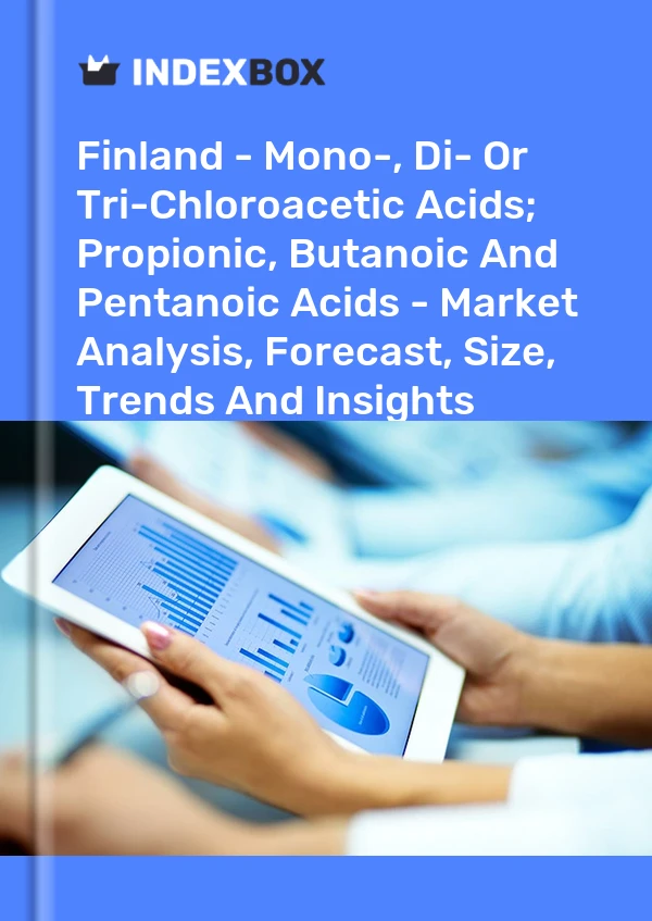 Report Finland - Mono-, Di- or Tri-Chloroacetic Acids; Propionic, Butanoic and Pentanoic Acids - Market Analysis, Forecast, Size, Trends and Insights for 499$