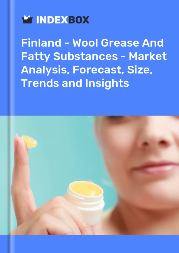 Finland - Wool Grease And Fatty Substances - Market Analysis, Forecast, Size, Trends and Insights